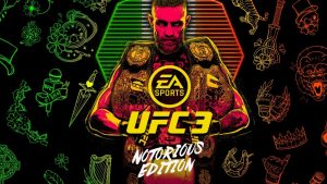 UFC 3 Notorious Edition Hits Today To Celebrate Conor McGregor’s Octagon Return